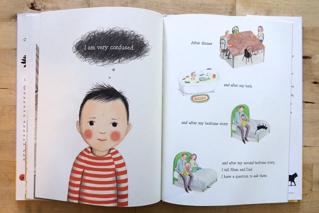 The boy stares out at the reader on the left page with a dark cloud above his head saying "I am very confused." On the right page, it shows him at dinner with his parents and cat, then in the bathtub, in bed with his dad reading to him, and then a second bedtime story with both mom and dad.